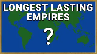 Top 10 Longest Lasting Empires in History | The Longest Lived Empires in History