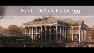 Hunt Showdown - Desalle The Easter Egg No One has found !