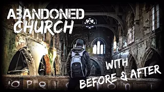 ABANDONED CHURCH | Before and After