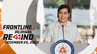 Frontline Pilipinas Rewind | December 25, 2023 #FrontlineRewind