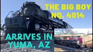 Iconic  Steam Locomotive|Big Boy No. 4014|Arrives in Yuma, AZ|Union Pacific|october 14, 2019