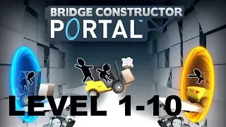 Bridge Constructor Portal Level 1-10 Walkthrough