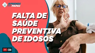 Os desafios da falta de saúde preventiva de idosos no Brasil