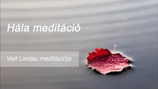 Hála meditáció Veit Lindau