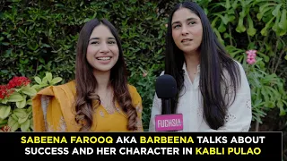 Sabeena Farooq AKA Barbeena Talks About Her Character In Kabli Pulao | Tere Bin | FUCHSIA