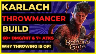 BG3 - KARLACH THROWMANCER Build: 60+ DMG & 7+ ATKS - Why THROWING IS OP - Tactician Ready!