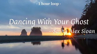 Sasha Alex Sloan - Dancing With Your Ghost (Lyrics 中英字幕 | 中文歌詞 | 1 Hour Loop | 1小時循環版)