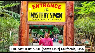 अमेरिका का THE MYSTERY SPOT (Santa Cruz) California, USA