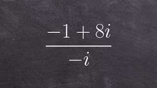 Algebra 2 - Learn how to simplify complex numbers by dividing (-1+8i) / i