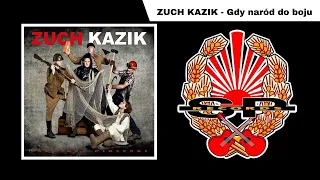 ZUCH KAZIK - Gdy naród do boju [OFFICIAL AUDIO]