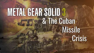 Cuba: The Crisis That Inspired MGS3