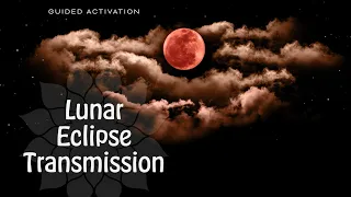 Lunar Eclipse Activation - Divine I AM Transmission