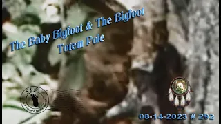 THE BABY BIGFOOT & THE BIGFOOT TOTEM POLE. Please Read Below