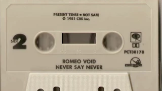 Romeo Void - Never Say Never (12'' Single Version)