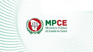 10ª Sessão Ordinária do Conselho Superior do MPCE.