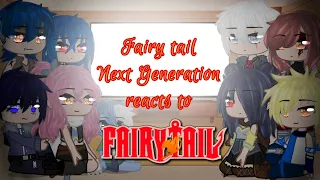 Fairy Tail Next Generation reacts to Fairy Tail (Gacha Club)||Fairy Tail||[ inspired ]{OLD}