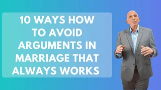 10 Ways How To Avoid Arguments In Marriage That Always Works | Paul Friedman