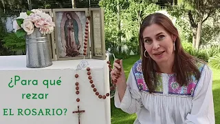 ¿PARA QUÉ REZAR EL ROSARIO?