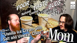 PoorTasteBuds // NCICFD '21 - Course I. "Vanilla Ice Cream with Salt and Vinegar Chips" from Mom