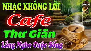 Hòa Tấu Nhạc Không Lời Hay Nhất⭐ LẮNG NGHE CUỘC SỐNG ➤ Nghe Hoài Không Chán Ở Phòng Trà, Quán Cafe