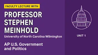 Unit 1: AP U.S. Government and Politics Faculty Lecture with Professor Stephen Meinhold