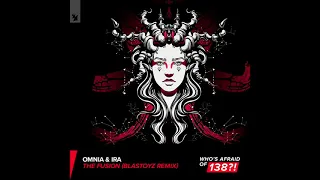 Omnia & IRA - The Fusion (Blastoyz Remix)