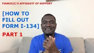 HOW TO FILL OUT FORM I-134[AFFIDAVIT OF SUPPORT (PART1)]