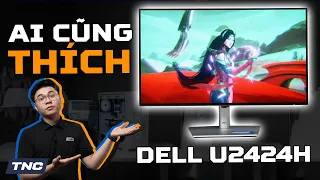 Dell U2424H - “ĐẮT” NHƯNG ai cũng thích vì “CHUẨN MÀU”???