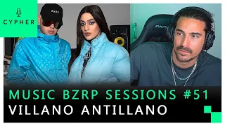 REACCIÓN a VILLANO ANTILLANO || BZRP Music Sessions #51