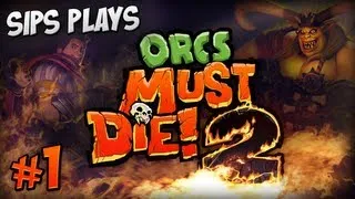 Sips Plays Orcs Must Die! 2 - Part 1 - Buttfest 2000