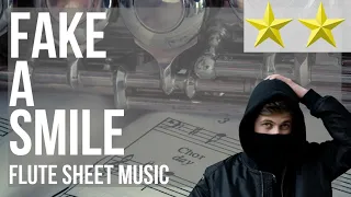 Flute Sheet Music: How to play Fake A Smile by Alan Walker and salem ilese