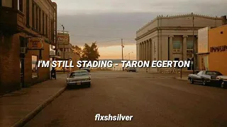 I'm Still Standing - Taron Egerton (Sub. Español)
