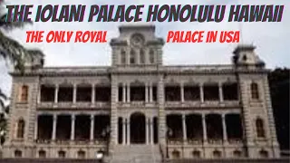 IOLANI PALACE: The Only Royal Palace in the United States, CITY & COUNTY OF HONOLULU STATE OF HAWAII