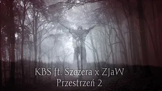 KBS ft. Szczera x ZJaW - Przestrzeń 2