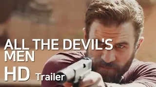 ALL THE DEVIL'S MEN Official Trailer (2018)HD l MovieNow Trailers