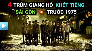 4 TRÙM GIANG HỒ khét tiếng SÀI GÒN trước năm 1975