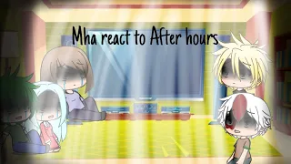 Mha react to after hour| original|gacha life