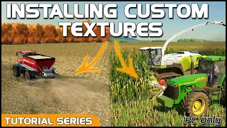 INSTALLING CUSTOM TEXTURES - A Tutorial for Farming Simulator 22