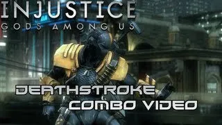 Injustice: Gods Among Us - Deathstroke Combo Video