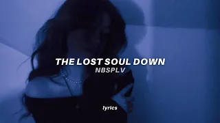 NBSPLV -The Lost Soul Down (lyrics) tiktok version slowed | “You love me?” “You left me?”