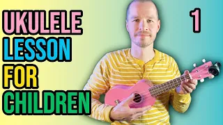 Ukulele Lesson For Children - Part 1 - Absolute Beginner Series