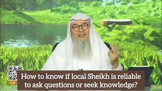 How to know if local Sheikh is reliable to ask questions or seek knowledge? #assim assim al hakeem