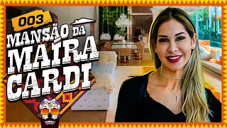 VISITANDO A MANSÃO DA MAÍRA CARDI - Su Casa Mi Casa #03