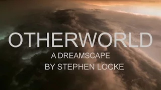 OTHERWORLD: A DREAMSCAPE BY STEPHEN LOCKE