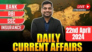 22nd April 2024 Current Affairs Today | Daily Current Affairs | News Analysis Kapil Kathpal