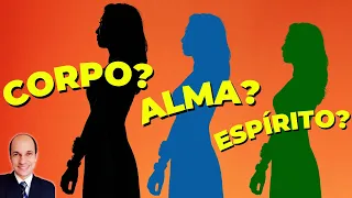 Em quantas PARTES Deus fez o ser humano? Corpo, Alma e Espirito?