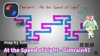 [ADOFAI custom][Epilepsy Warning]At the Speed of Light - Dimrain47(map by Simsimhi)