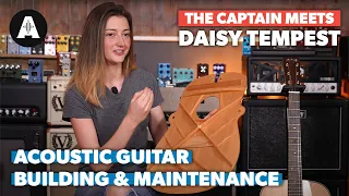 The Captain Meets Daisy Tempest - Acoustic Guitar Building & Maintenance!