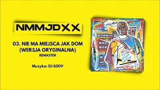 Pih - Nie Ma Miejsca Jak Dom (prod. DJ 600V) / REMASTER NMMJD XX