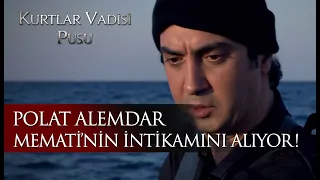 Polat Alemdar Memati'nin intikamını alıyor!